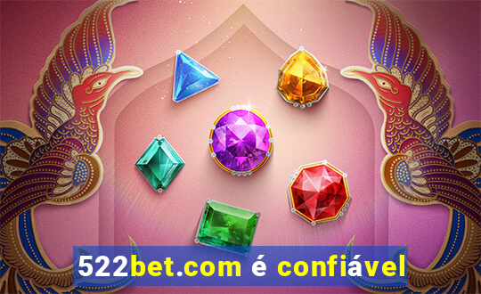 522bet.com é confiável